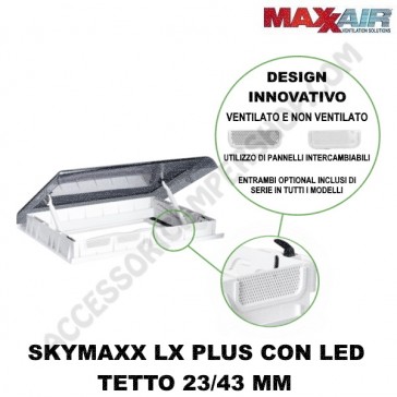 OBLO' MAXXAIR SKYMAXX LX PLUS CON LED PANORAMICO 700x500 MM - TETTO 23/43 MM PER CAMPER VAN CARAVAN